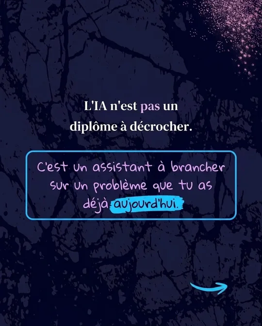 Sa version&nbsp;: sur un fond bleu nuit, «&nbsp;L'IA n'est pas un diplôme à décrocher. C'est un assistant à brancher sur un problème que tu as déjà aujourd'hui&nbsp;», la fin dans un cadre lumineux