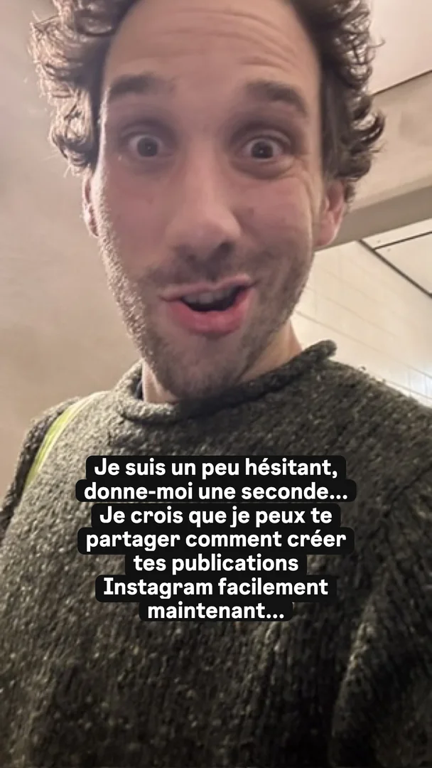 Ta version, story 2 sur 4 : Je suis un peu hésitant, donne-moi une seconde... Je crois que je peux te partager comment créer tes publications Instagram facilement maintenant...